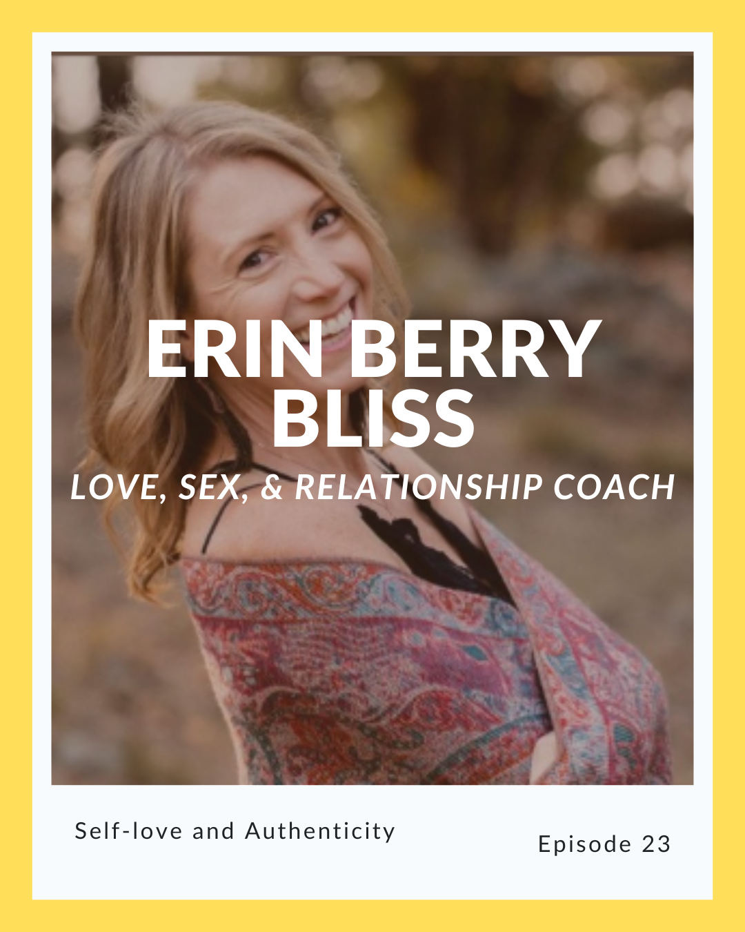 Episode 23: Erin Berry Bliss on Self-love and Authenticity