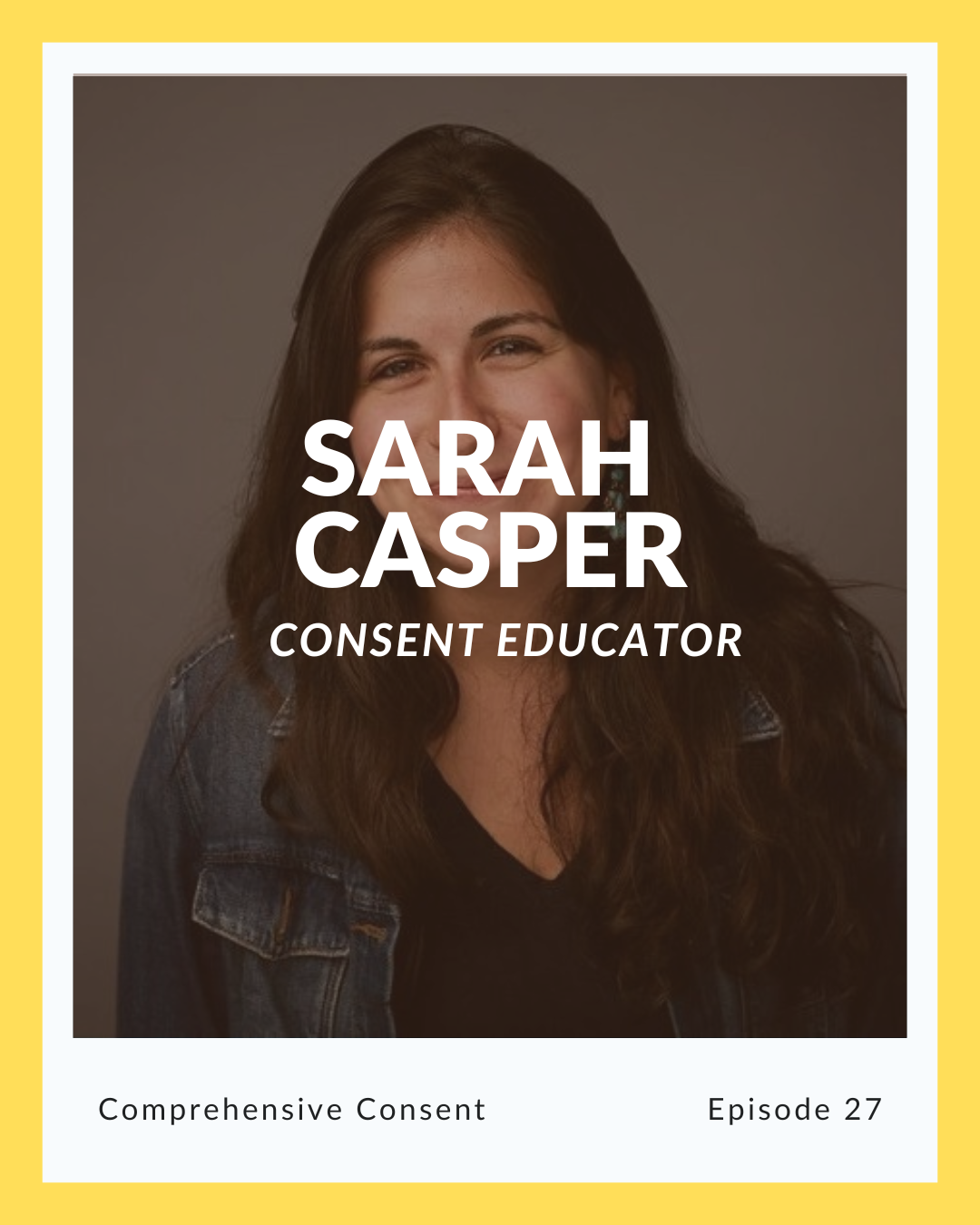 Episode 27: Sarah Casper on Comprehensive Consent