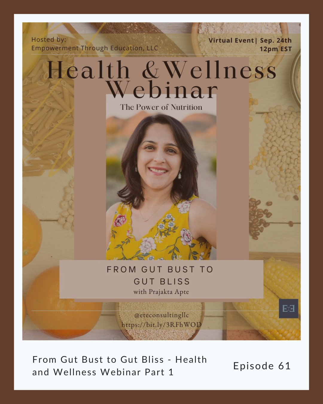 Episode 61: Prajakta Apte on From Gut Bust to Gut Bliss – Heath And Wellness Webinar Part 1