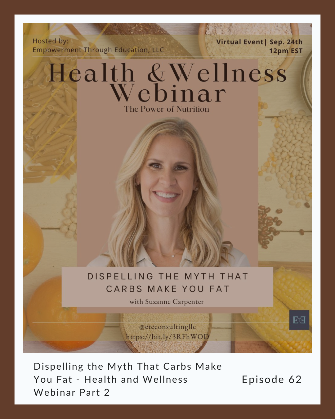 Episode 62: Suz Carb on Dispelling the Myth That Carbs Make You Fat – Health And Wellness Webinar Part 2