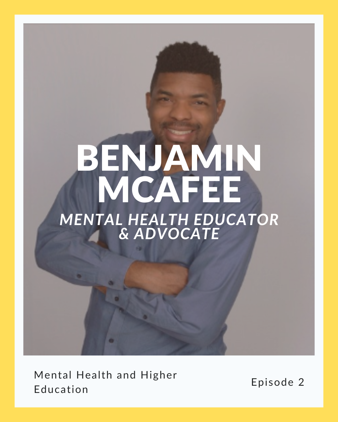 Episode 2: Benjamin McAfee on Mental Health and Higher Education