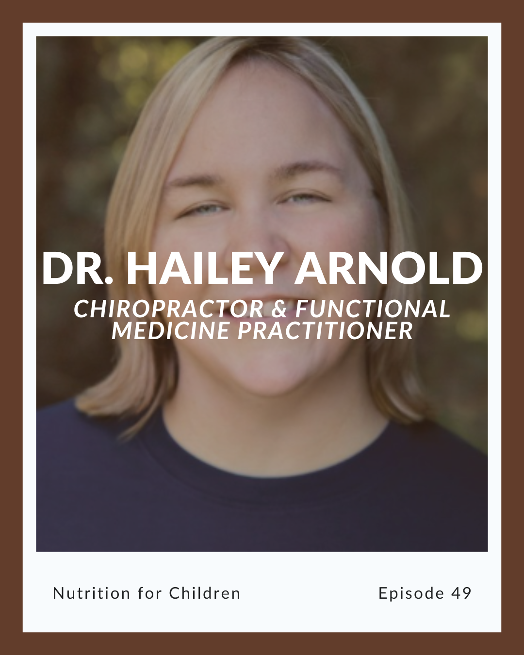 Episode 49: Dr Hailey Arnold on Nutrition for Children