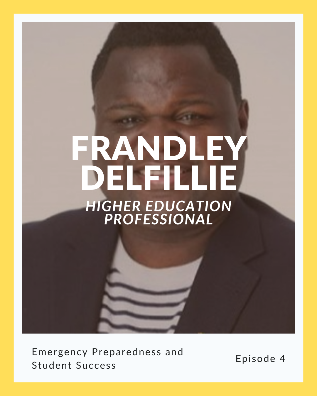 Episode 4: Frandley Defillie on Emergency Preparedness and Student Success