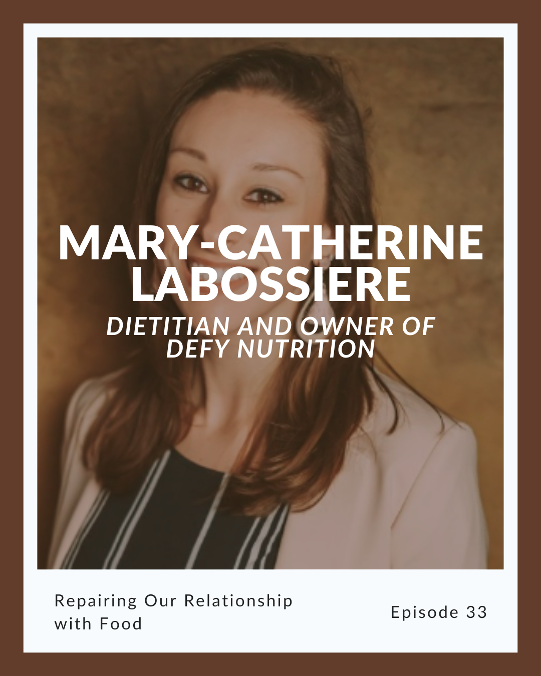 Episode 33: Mary-Catherine LaBossiere on Repairing Our Relationship with Food