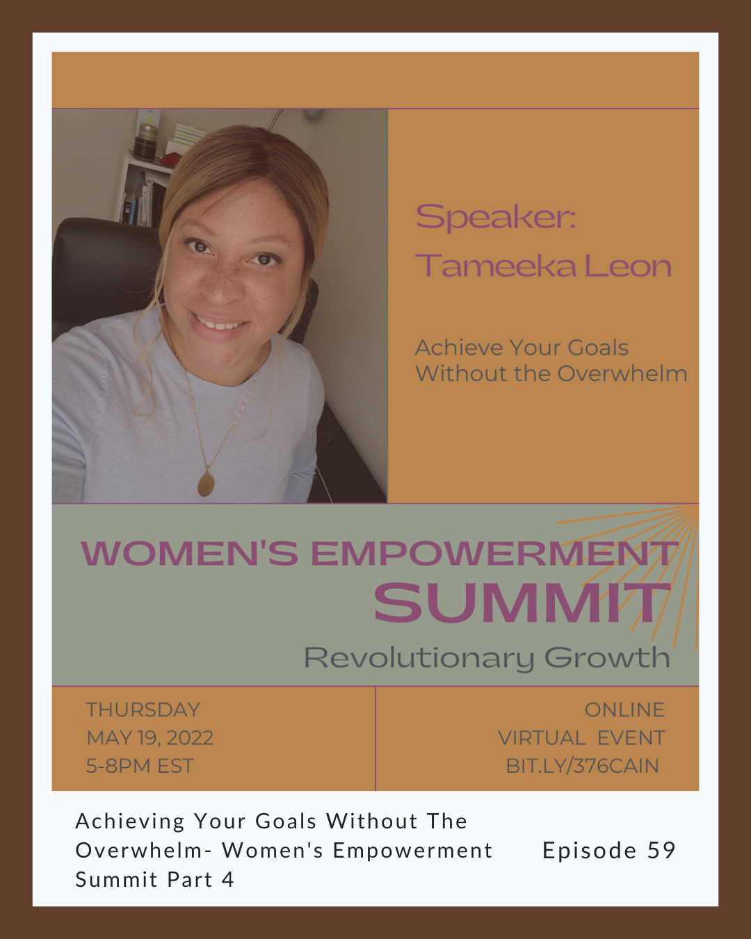 Episode 59: Tameeka Leon on Achieving Your Goals Without The Overwhelm- Womens Empowerment Summit Part 4