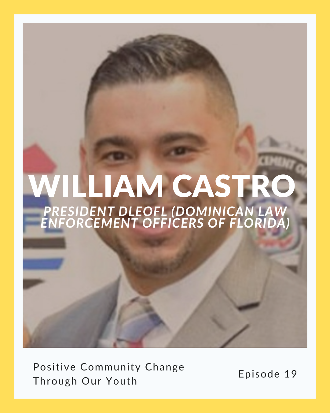 Episode 19: William Castro on Positive Community Change Through Our Youth