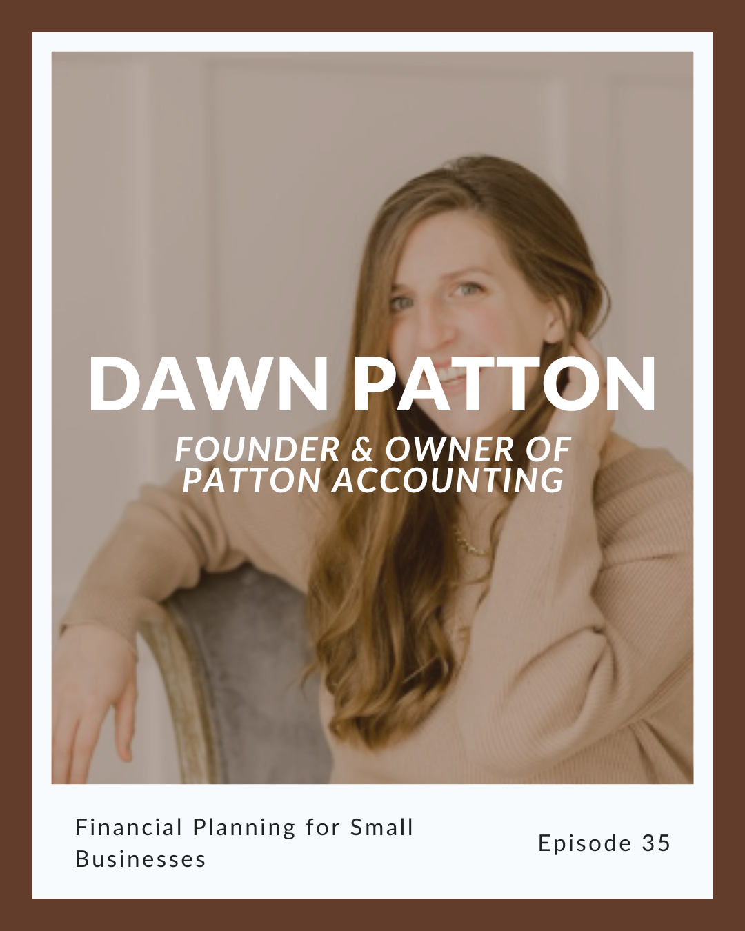 Episode 35: Dawn Patton on Financial Planning for Small Businesses