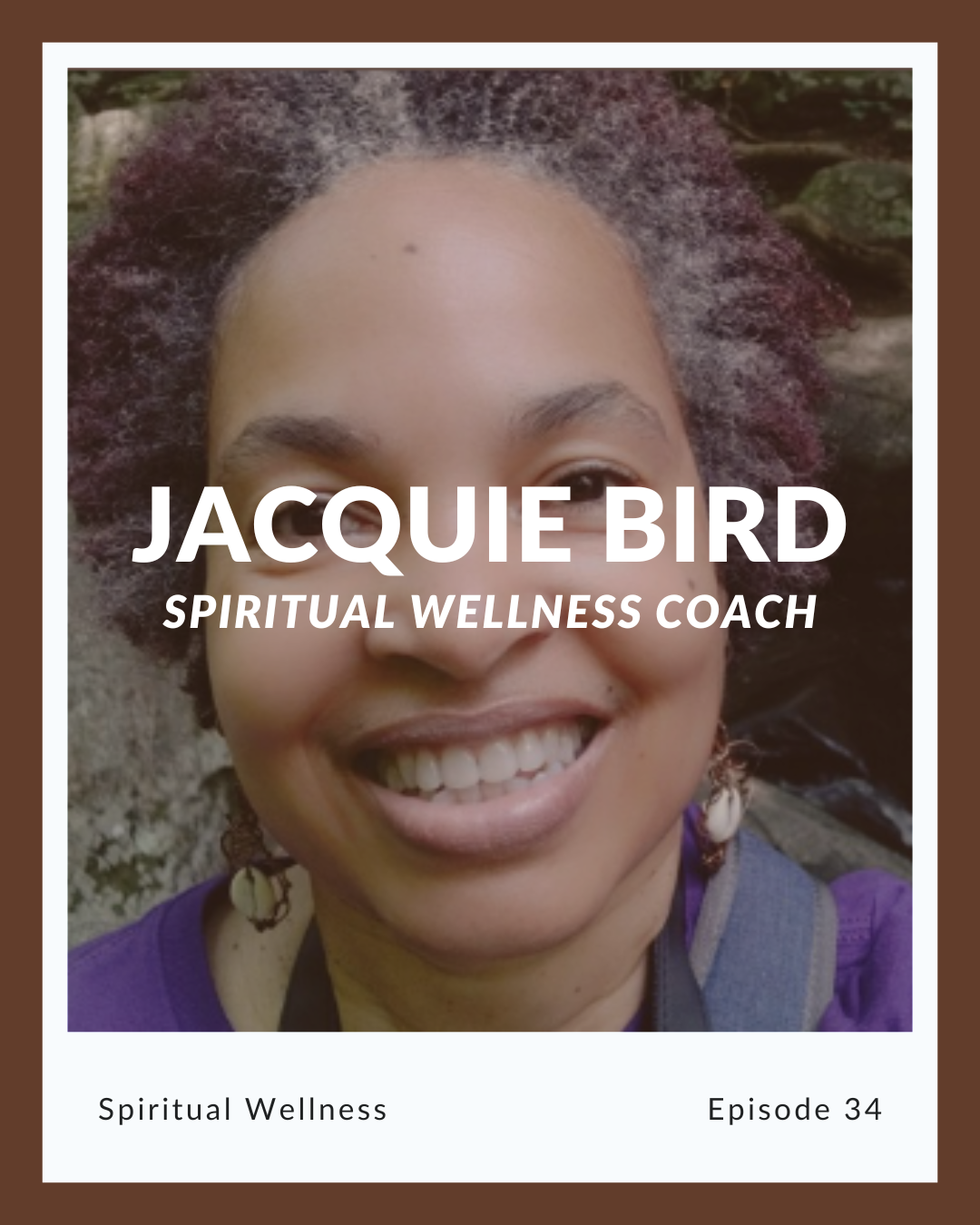 Episode 34: Jacquie Bird on Spiritual Wellness